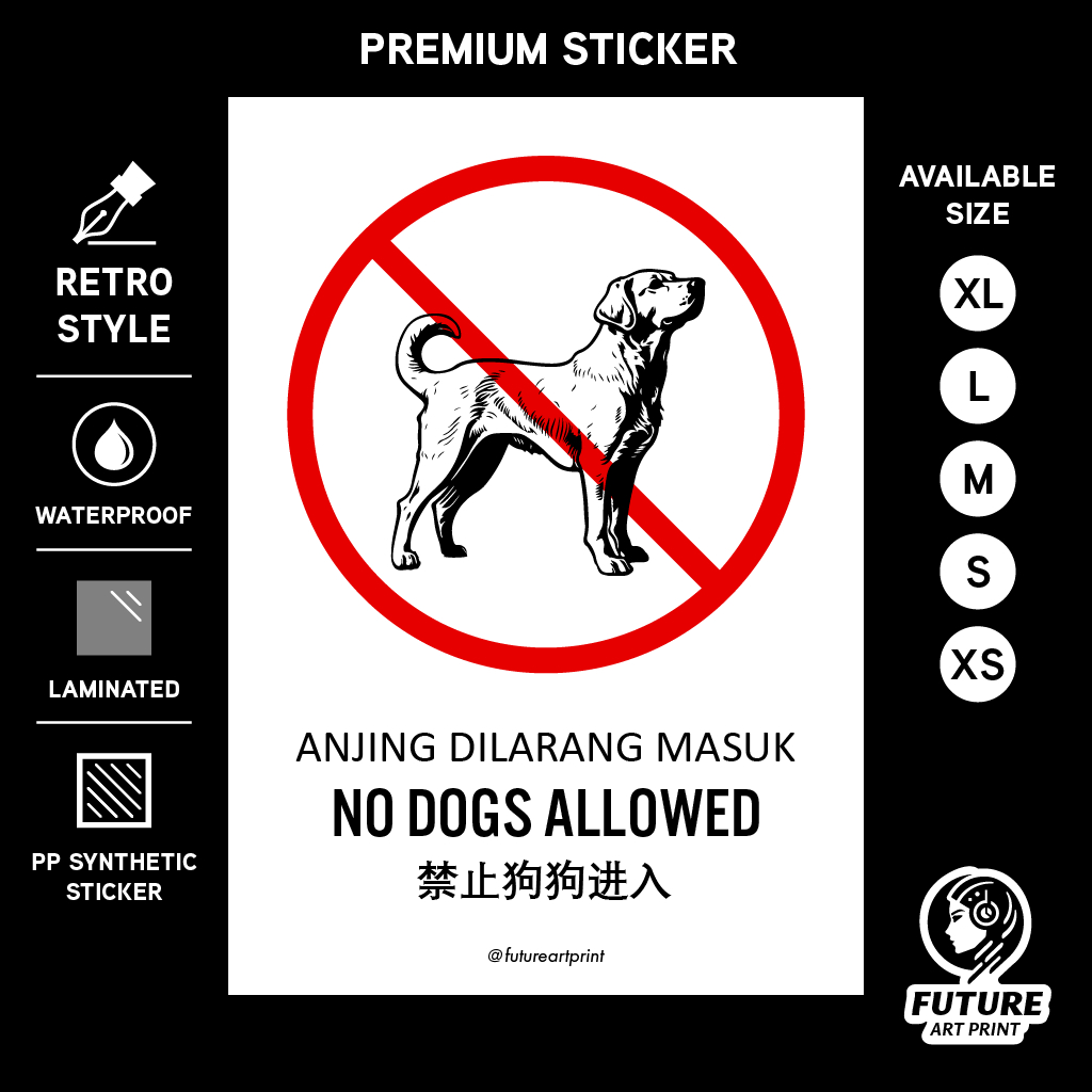 No Dogs Allowed. Anjing Dilarang Masuk. 禁止狗狗进入. Premium Sticker Sign