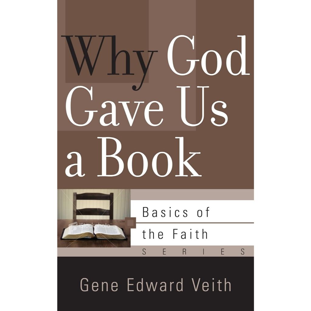 Why God Gave Us a Book (Gene Edward Veith) Basics of the Faith Series ...