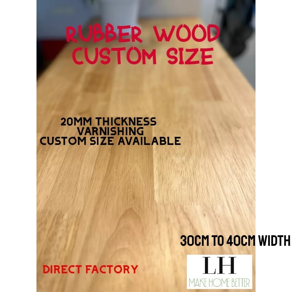 LH Rubber Wood Table Top Rubberwood Kaya Getah Cut to Size Vanished