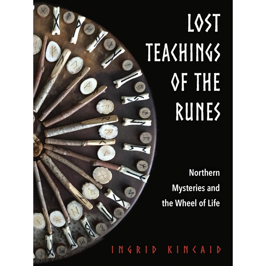 Lost Teachings of the Runes: Northern Mysteries and the Wheel of Life ...