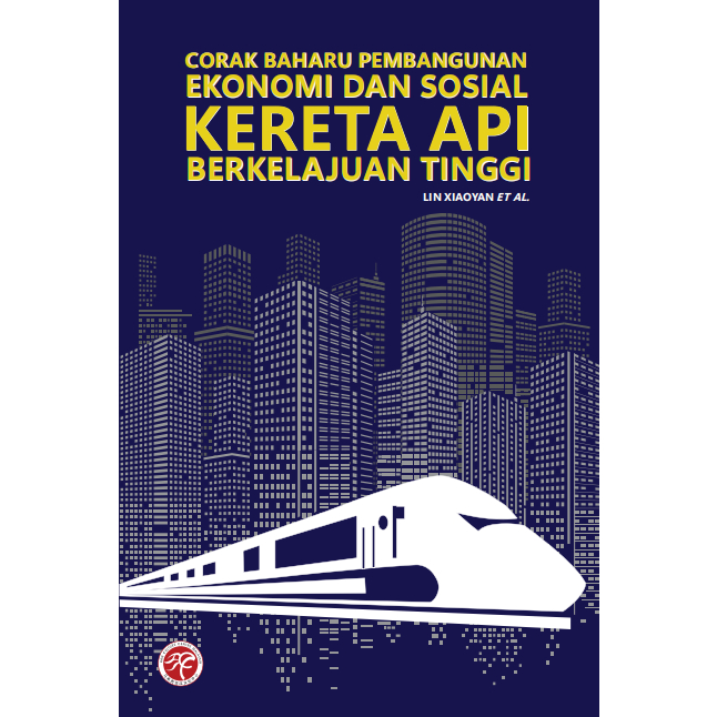 2023 | Corak Baharu Pembangunan Ekonomi dan Sosial Kereta Api ...