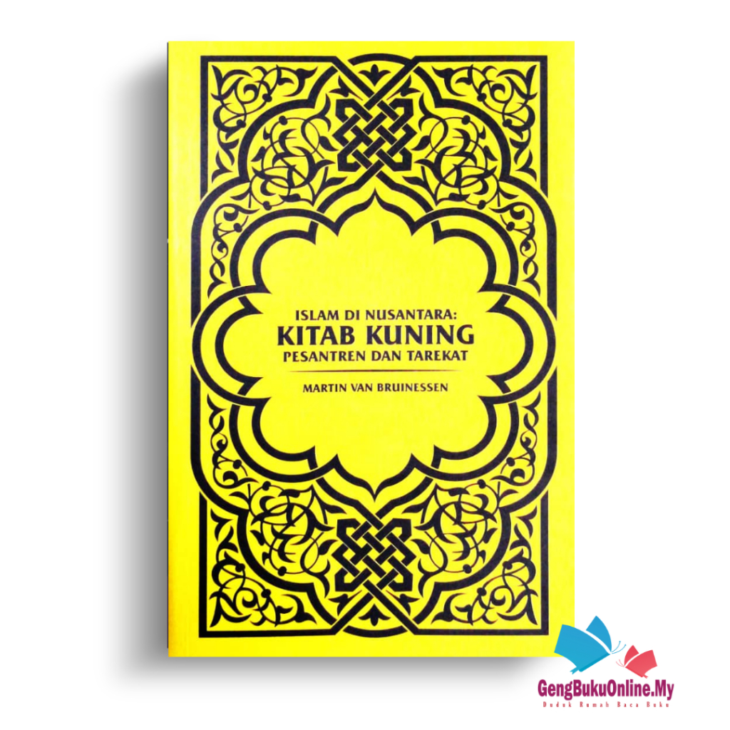 Islam Di Nusantara Kitab Kuning Pesantren Dan Tarekat Martin Van