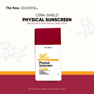 The Raw. Cera-Shield Physical Sunscreen SPF 50+ PA++++* Broad Spectrum UVA / UVB (For Face & Body)