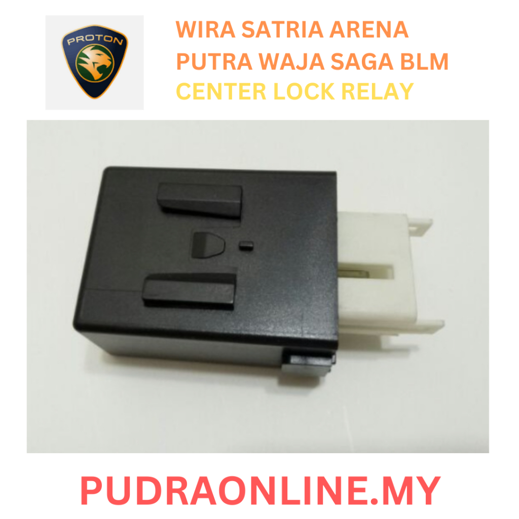 PROTON WIRA SATRIA ARENA PUTRA WAJA SAGA BLM CENTER LOCK RELAY Shopee