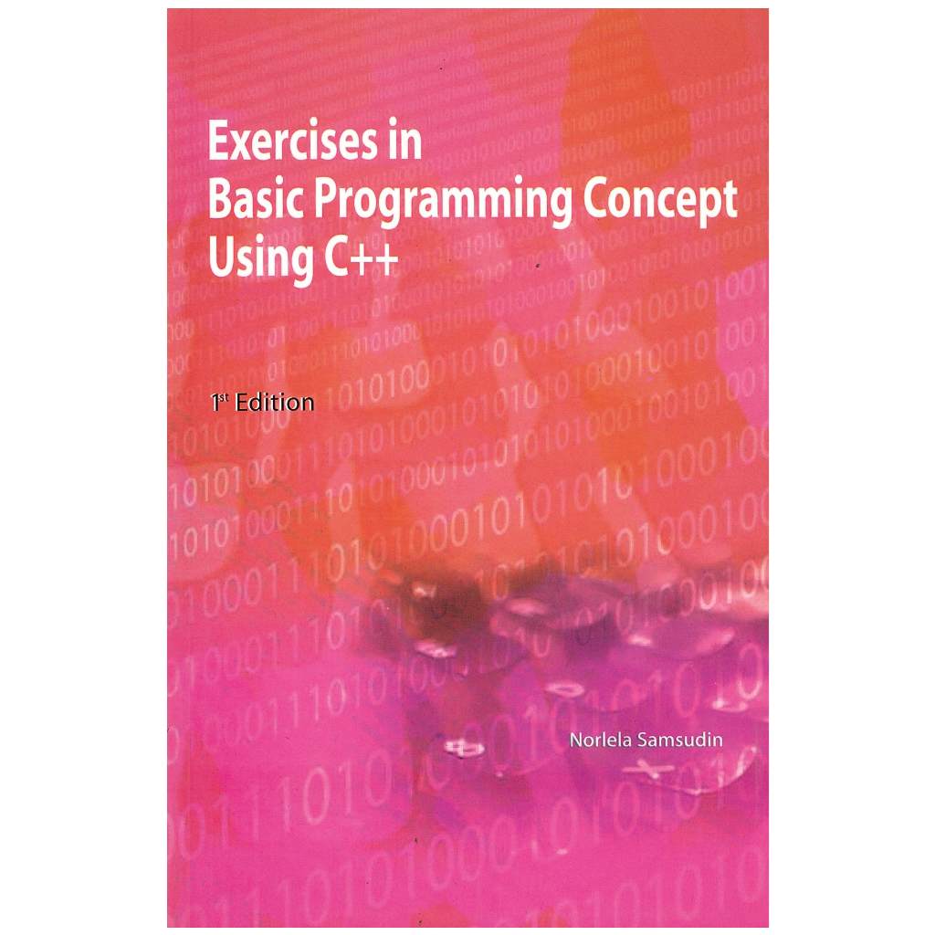 EXERCISES IN BASIC PROGRAMMING CONCEPT USING C++ (1ST EDITION) | Shopee ...