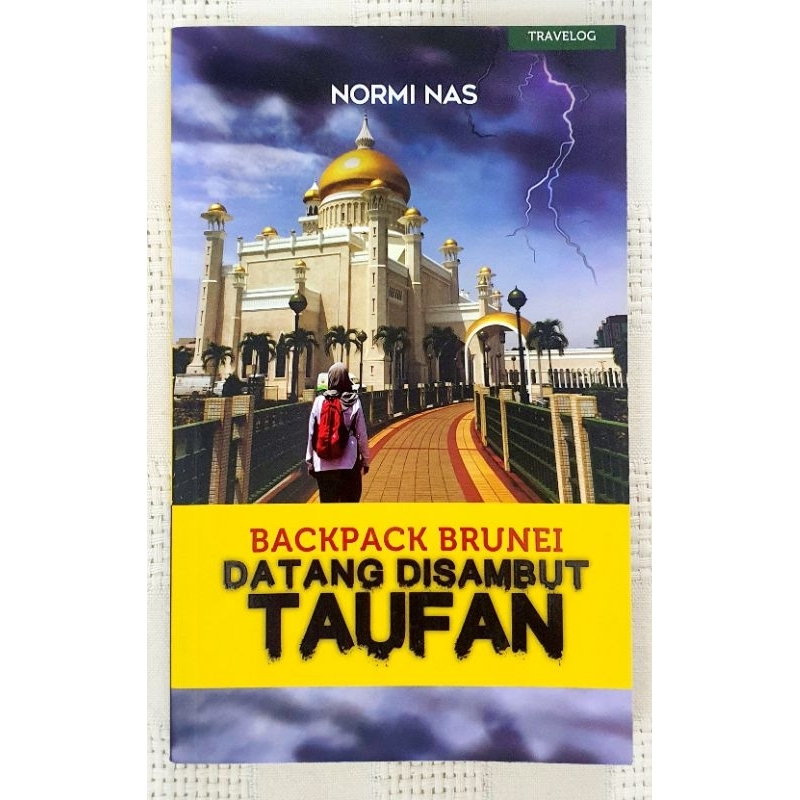 MBH BACKPACK BRUNEI DATANG DISAMBUT TAUFAN oleh Normi Nas (Malaysiana/Travel) *B.MALAYSIA