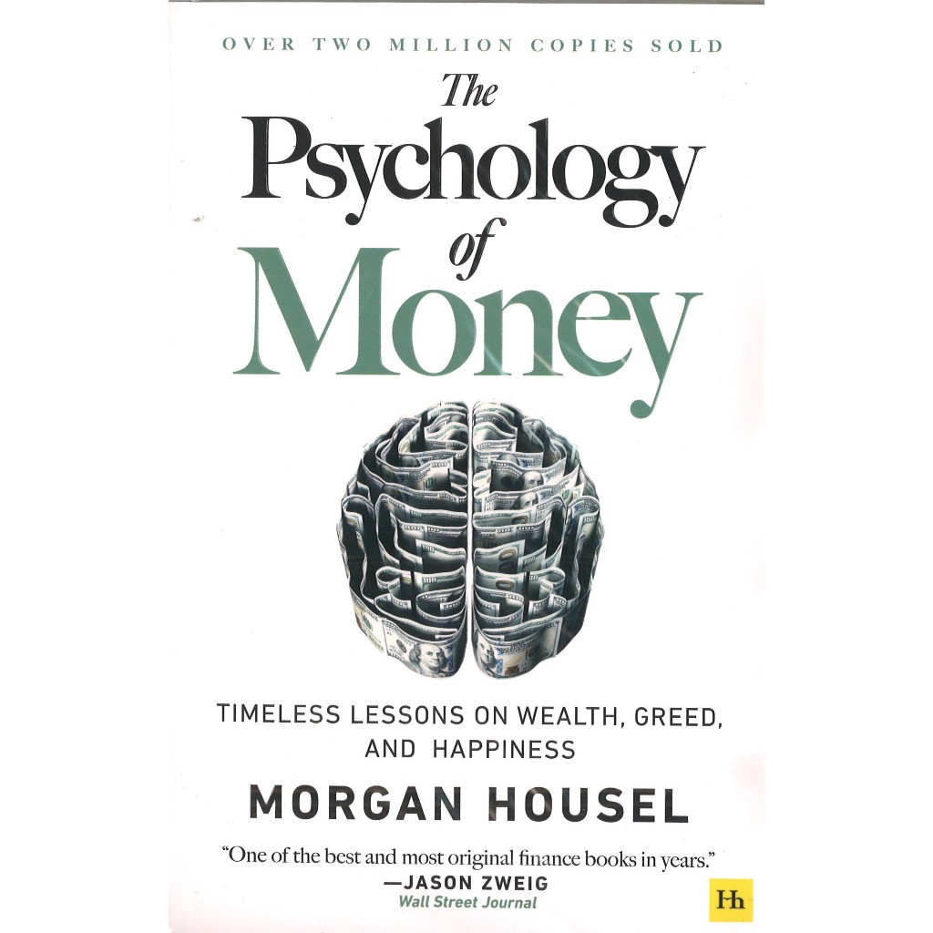 The Psychology Of Money Timeless Lessons On Wealth Greed And