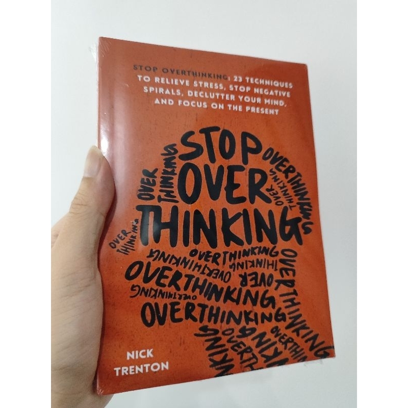 Stop Overthinking 23 Techniques To Relieve Stress Stop Negative Spirals Declutter Your Mind