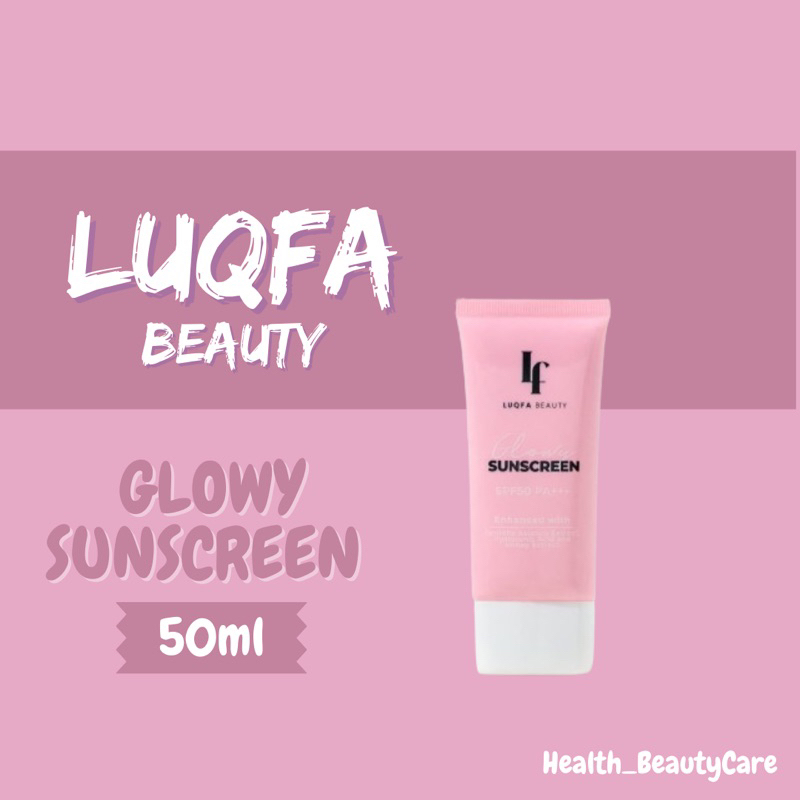 LUQFA BEAUTY GLOWY SUNSCREEN SPF 50 PA+++ | Shopee Malaysia