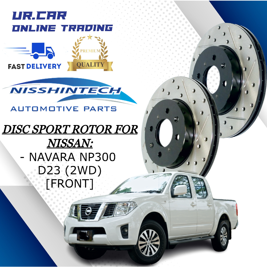NISSHINTECH NISSAN NAVARA NP300 D23 (2WD) FRONT (DEPAN) DISC SPORT ...