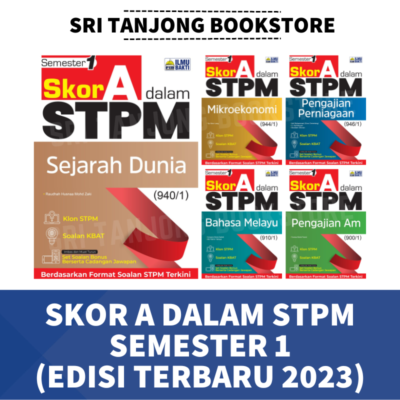 [ST] ILMU BAKTI Buku Latihan 2023 : Skor A Dalam STPM 2023 Semester 1 ...