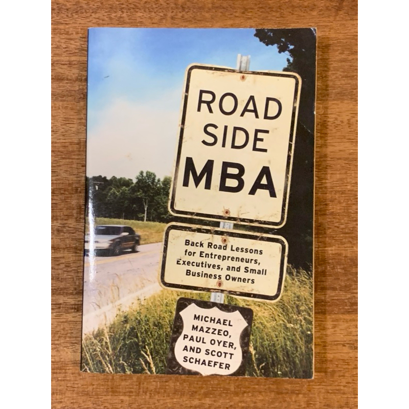 ROAD SIDE MBA ;book by MICHAEL MAZZEO, PAUL OYER, AND SCOTT SCHAEFER