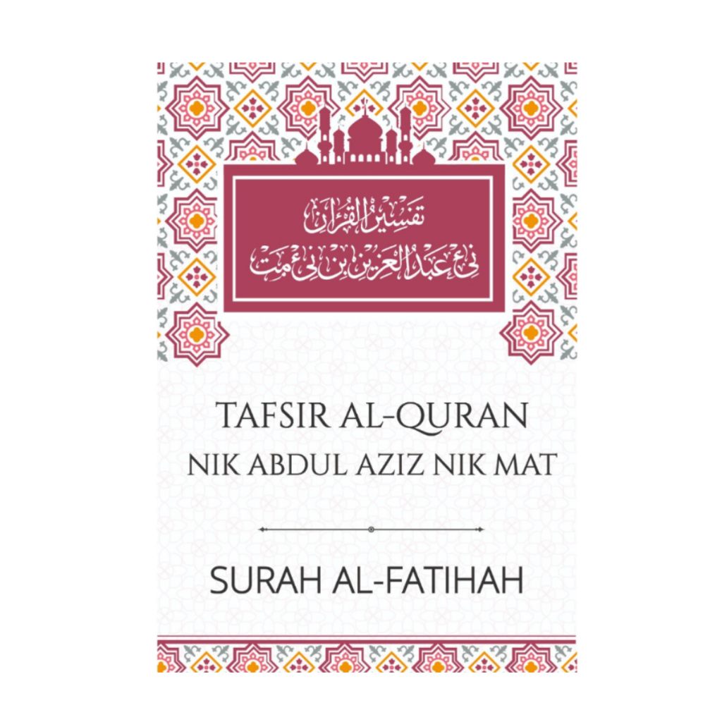 [ALIM RABBANI] Tafsir Al-Quran Nik Abdul Aziz Nik Mat: Surah Al-Fatihah ...