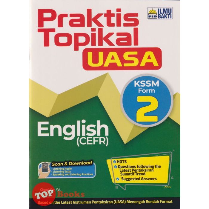 [TOPBOOKS Ilmu Bakti] Praktis Topikal UASA English CEFR Form 2 KSSM ...