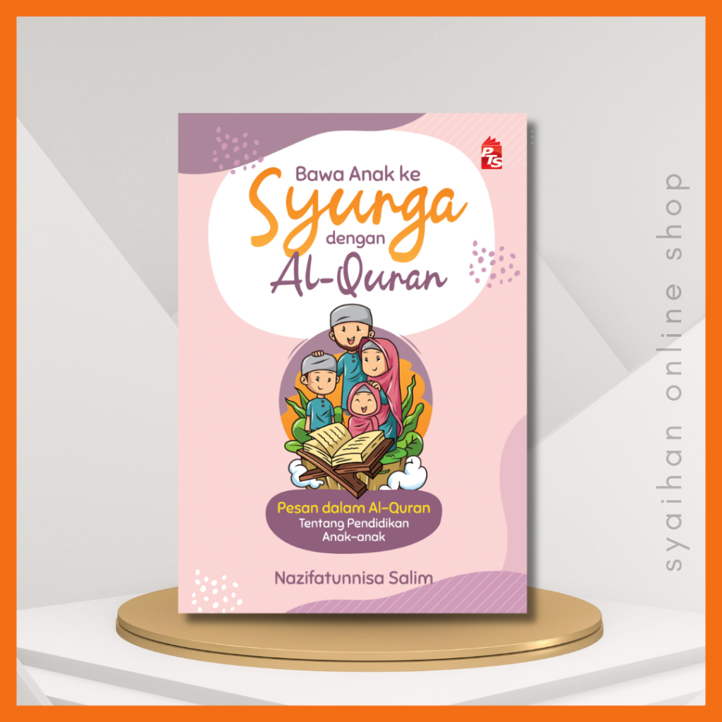 PTS Bawa Anak Ke Syurga Dengan Al Quran oleh Nazifatunnisa Salim ...