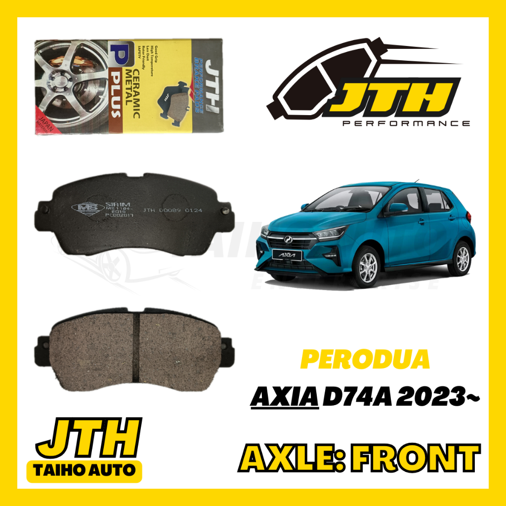 TAIHOAUTO JTH PERFORMANCE Front Brake Pad Perodua Axia 2023 D74A