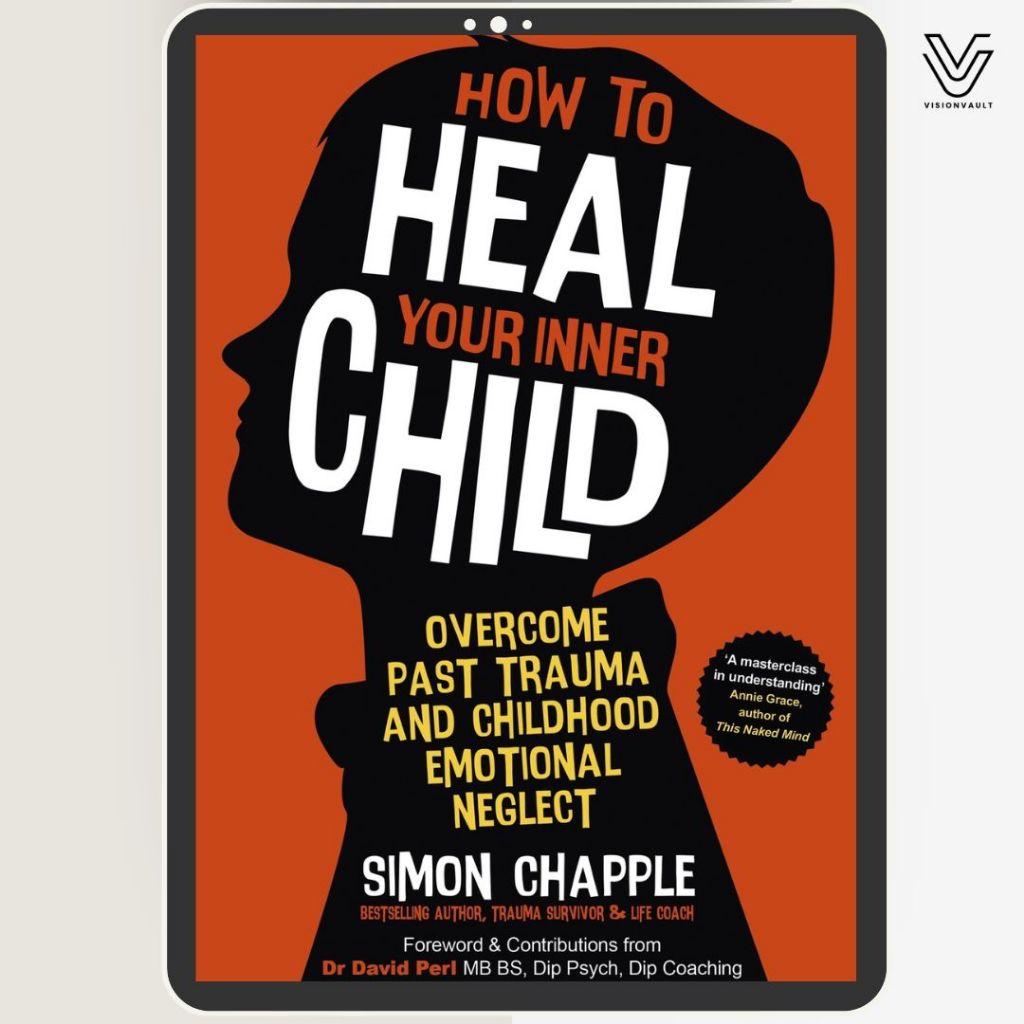 How to Heal Your Inner Child: Overcome Past Trauma & Childhood ...