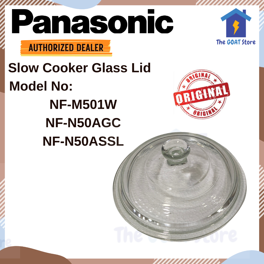 Panasonic Slow Cooker Genuine/Original Glass Lid (NFM501AW/NFN50AGC/NFN50ASSL) Shopee Malaysia
