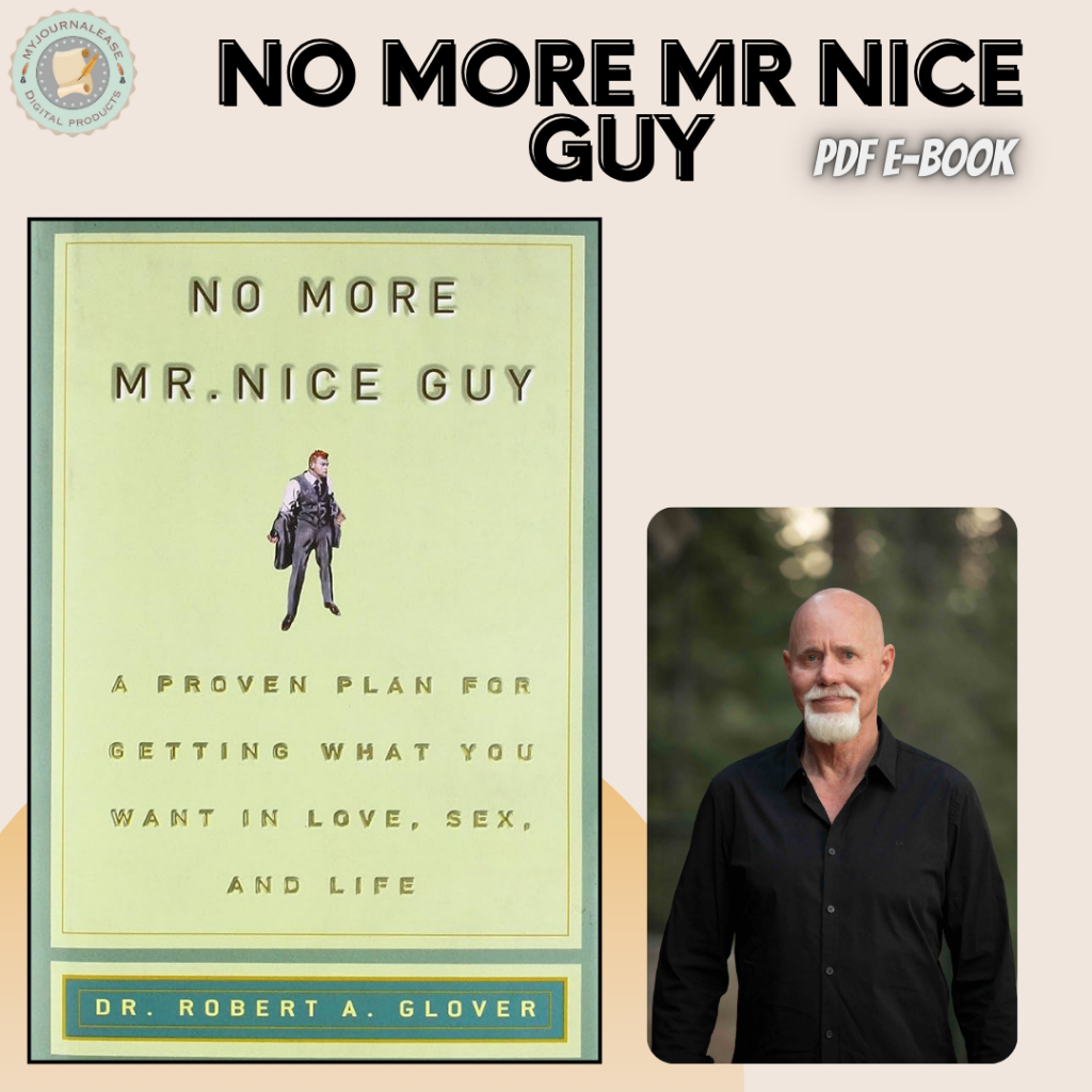 No More Mr Nice Guy A Proven Plan for Getting What You Want in Love, Sex, and Life by Dr.Robert