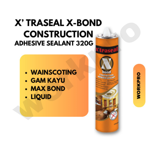X'TRASEAL XBond Construction Adhesive Sealant 320GM / Xbond / Wainscoating / Gam Kayu / Max