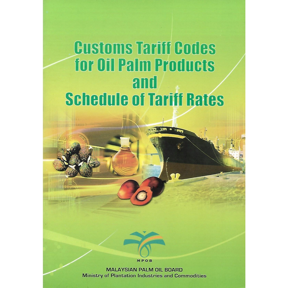 Customs Tariff Codes for Oil Palm Product and Schedule of Tariff Rates