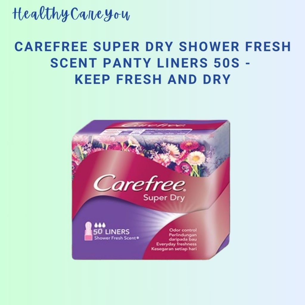Carefree Super Dry Shower Fresh Scent Panty Liners 50s Keep Fresh and Dry Shopee Malaysia