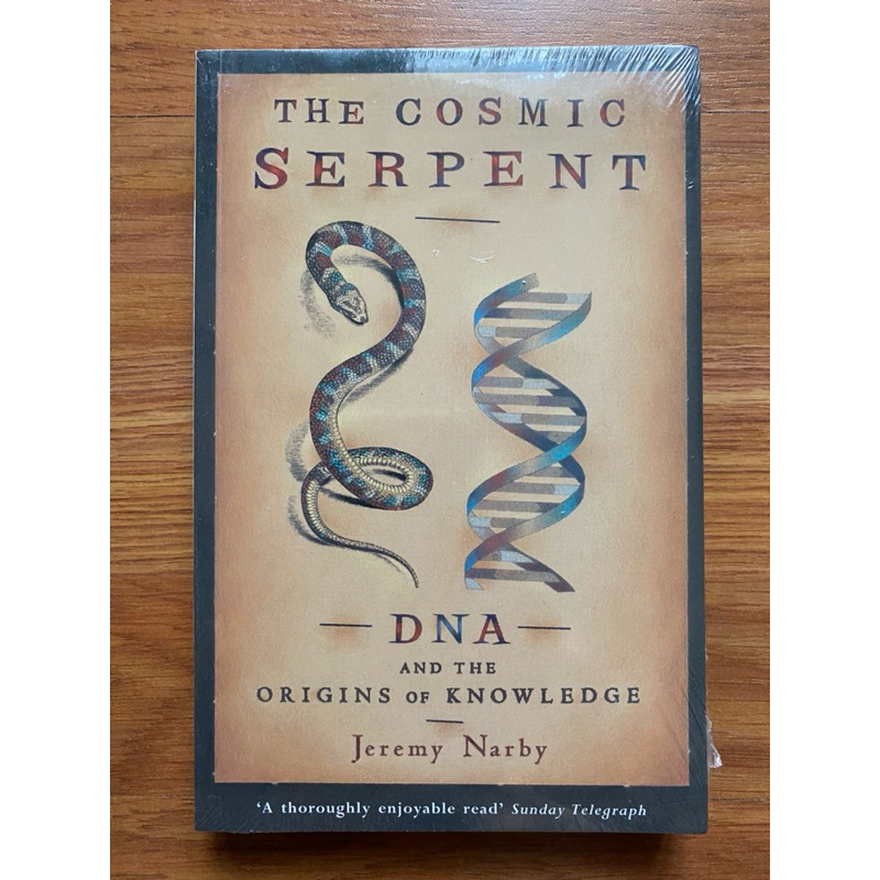 The Cosmic Serpent, DNA and the Origins of Knowledge by Jeremy Narby ...