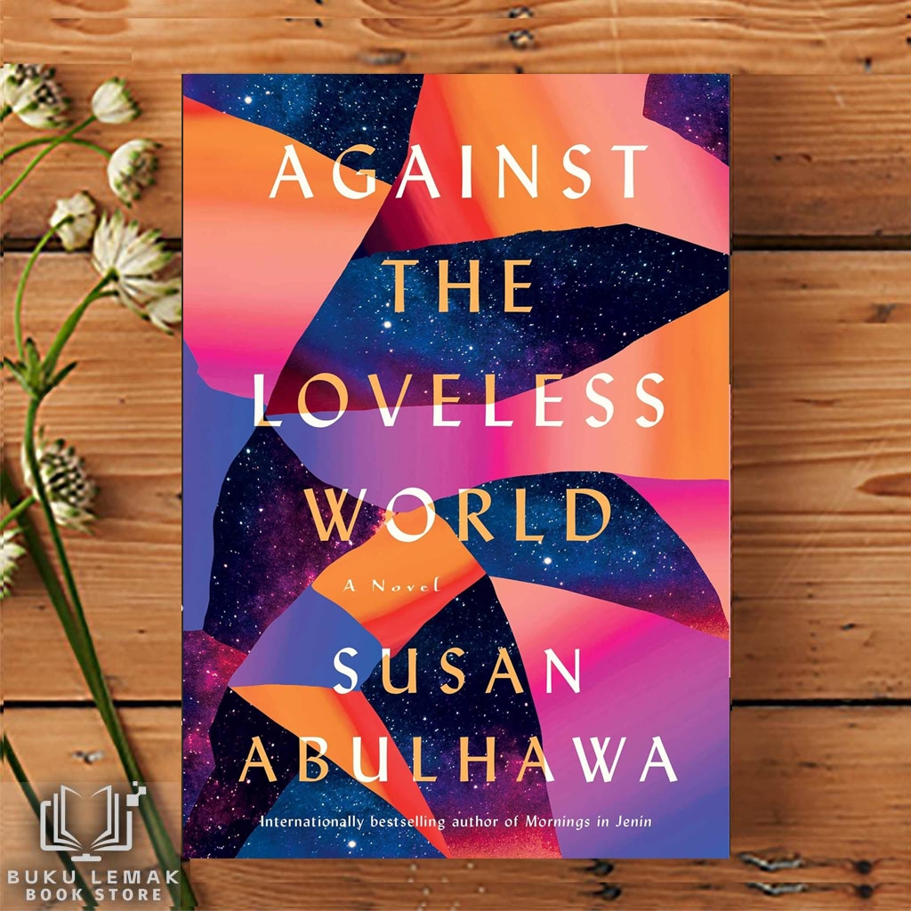 Against the Loveless World by Susan Abulhawa [High Quality Paperback ...