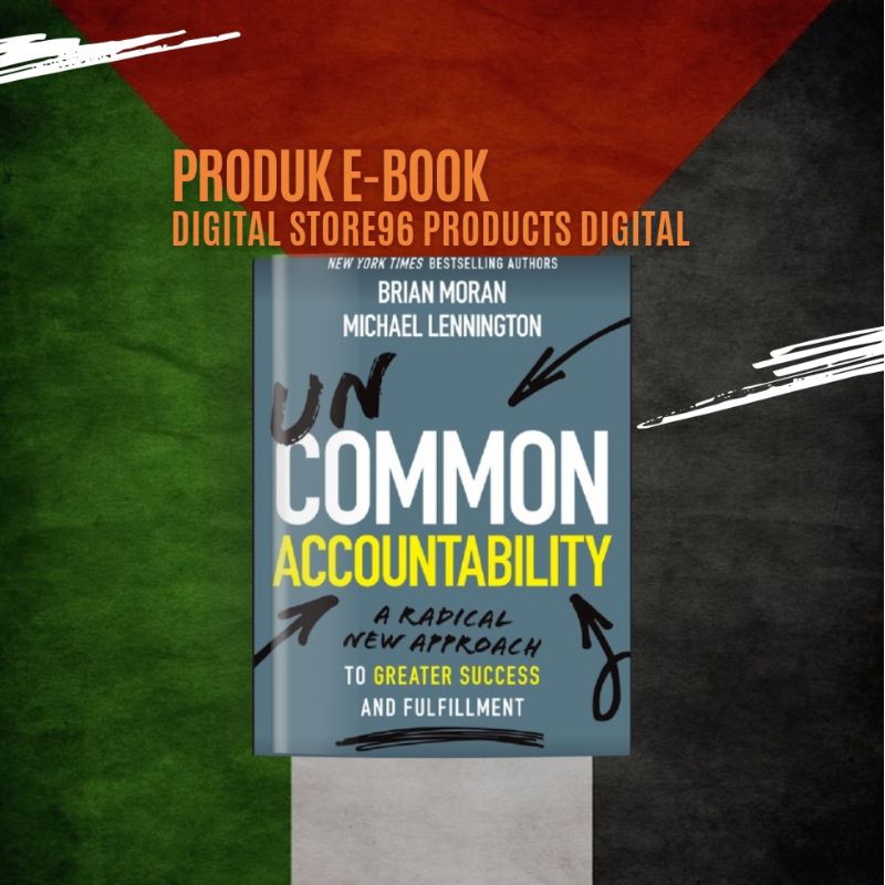Uncommon Accountability: A Radical New Approach to Greater Success and ...