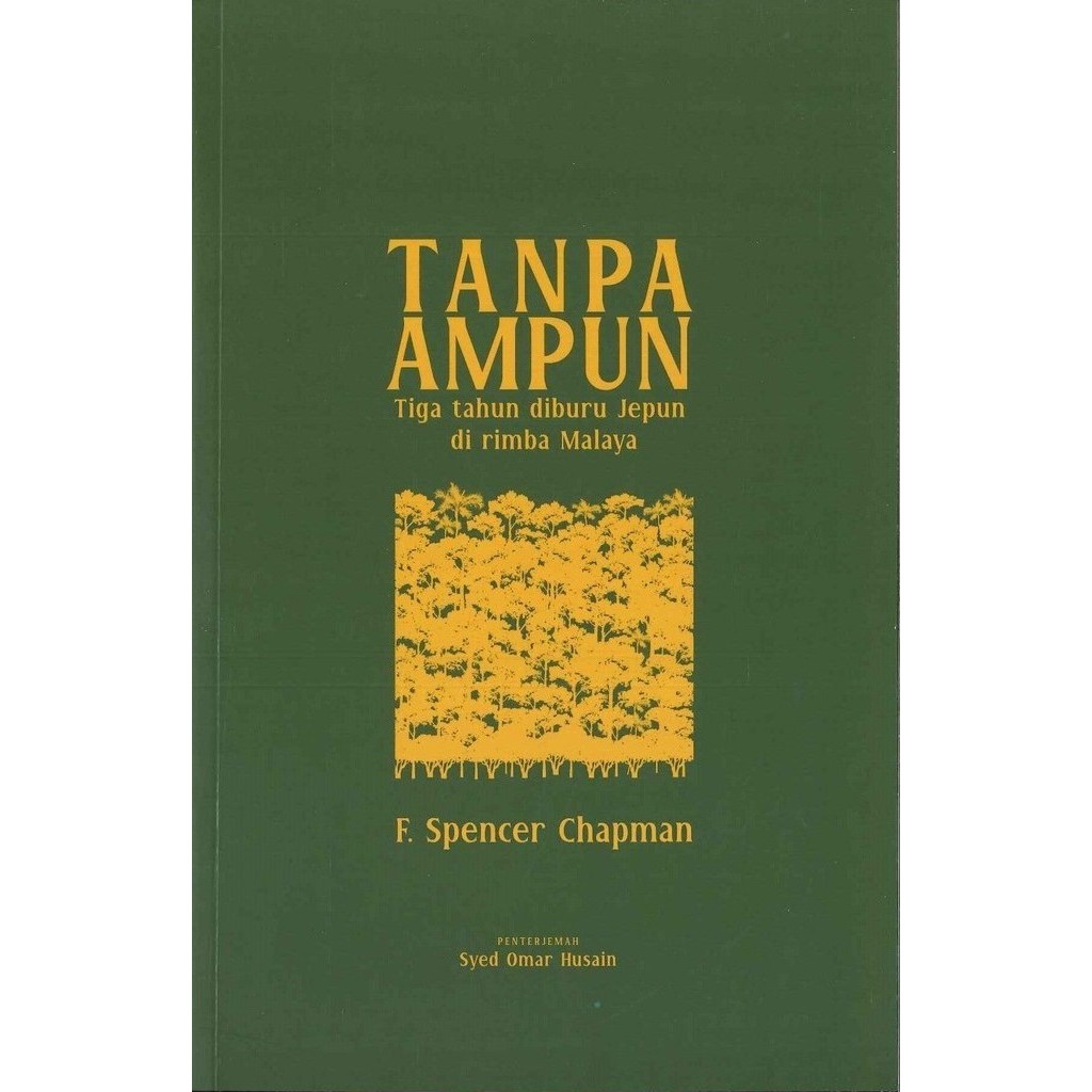 [IBDE ILHAM] Tanpa Ampun: Tiga tahun diburu Jepun di rimba Malaya ...