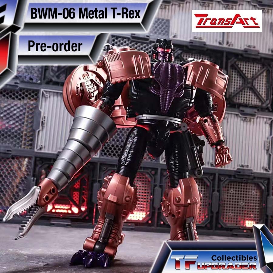 [Oct 2024] TransArt Toys BWM-06 Metal Tyrannosaurus Rex Reissue ...
