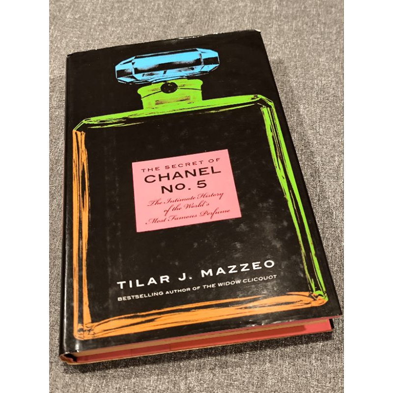 The Secret Of Chanel No 5 Intimate History Of The World's Most Famous Perfume Book Tilar J ...