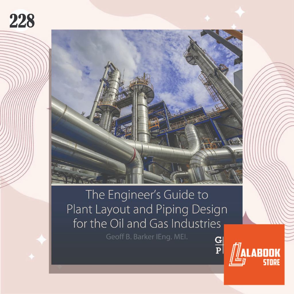 [228] The Engineer's Guide to Plant Layout and Piping Design for the ...