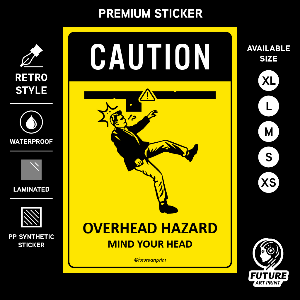 Caution Overhead Hazard Watch Mind Your Head. Premium Sticker Sign