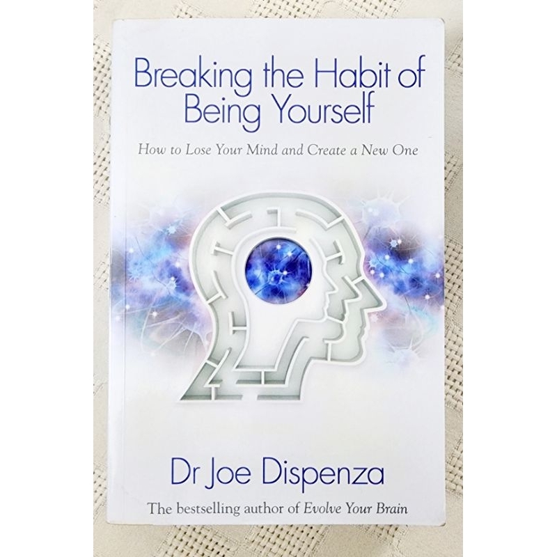 MBH BREAKING THE HABIT OF BEING YOURSELF HOW TO LOSE YOUR MIND & CREATE A NEW ONE by Dr. Joe