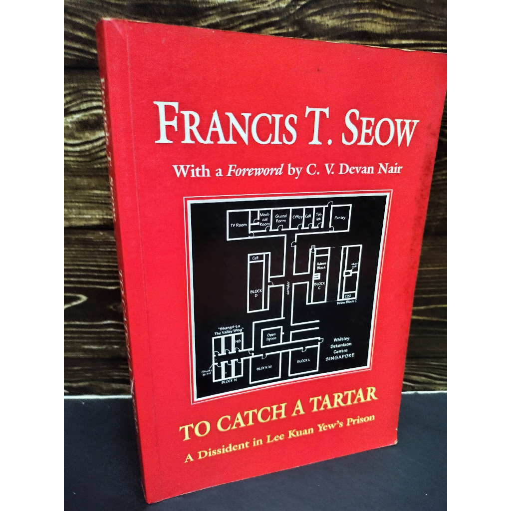 To Catch A Tartar A Dissident in Lee Kuan Yew's Prison Francis T