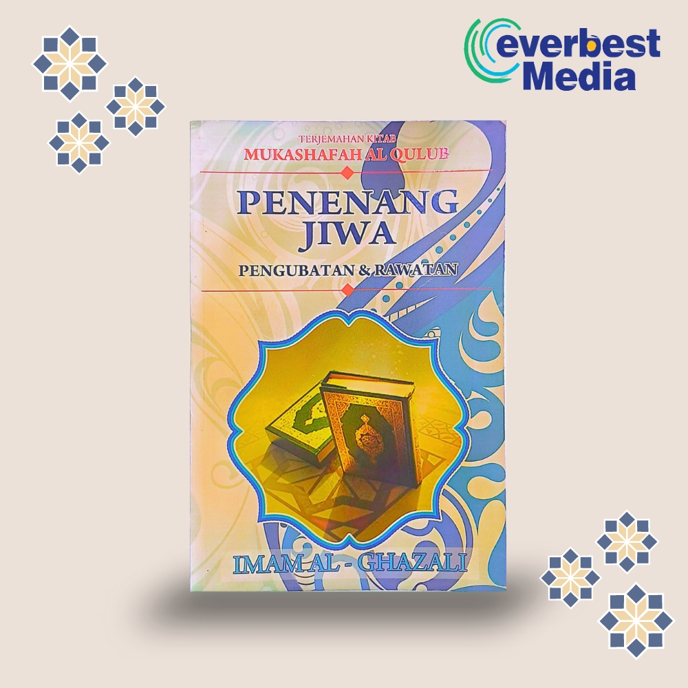 PENENANG JIWA - PENGUBATAN & RAWATAN (Terjemahan Kitab Mukashafah Al ...