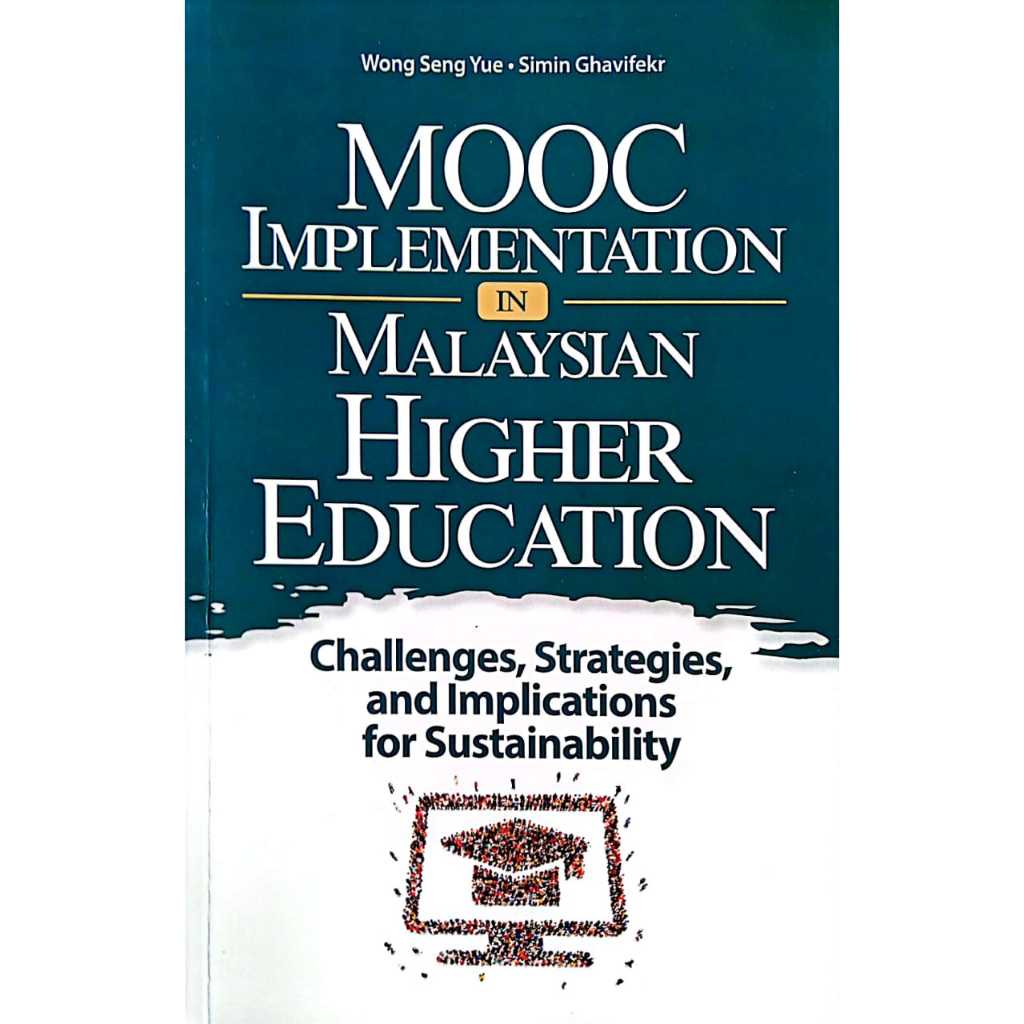 MOOC IMPLEMENTATION IN MALAYSIA HIGHER EDUCATION Challenges, Strategies ...