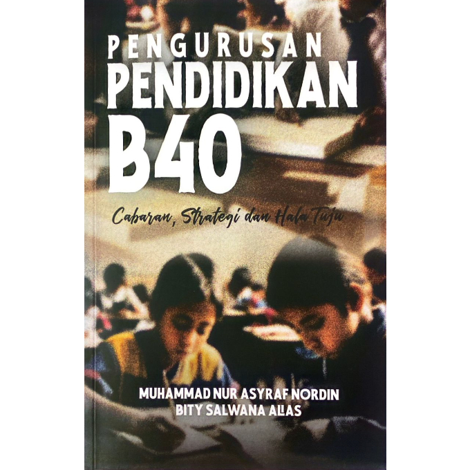 Ilham-Pengurusan Pendidikan B40: Cabaran, Strategi Dan Hala Tuju.UKM ...