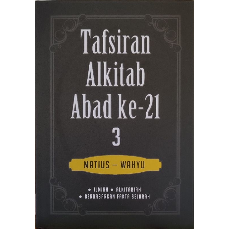 TAFSIRAN ALKITAB ABAD KE-21, Jilid 3 (Matius - Wahyu) Ilmiah ...