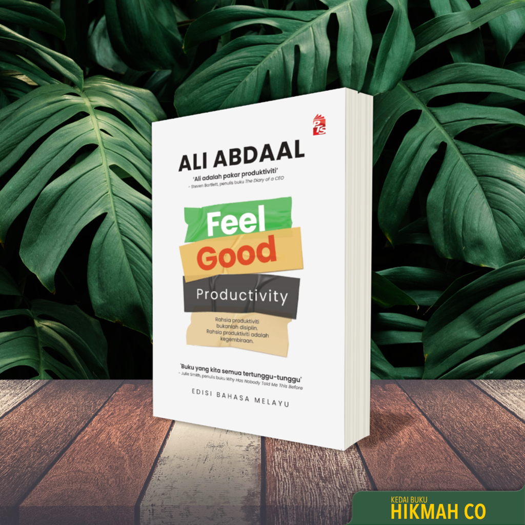 Feel-Good Productivity - Edisi Bahasa Melayu. Penulis Dr. Ali Abdaal ...