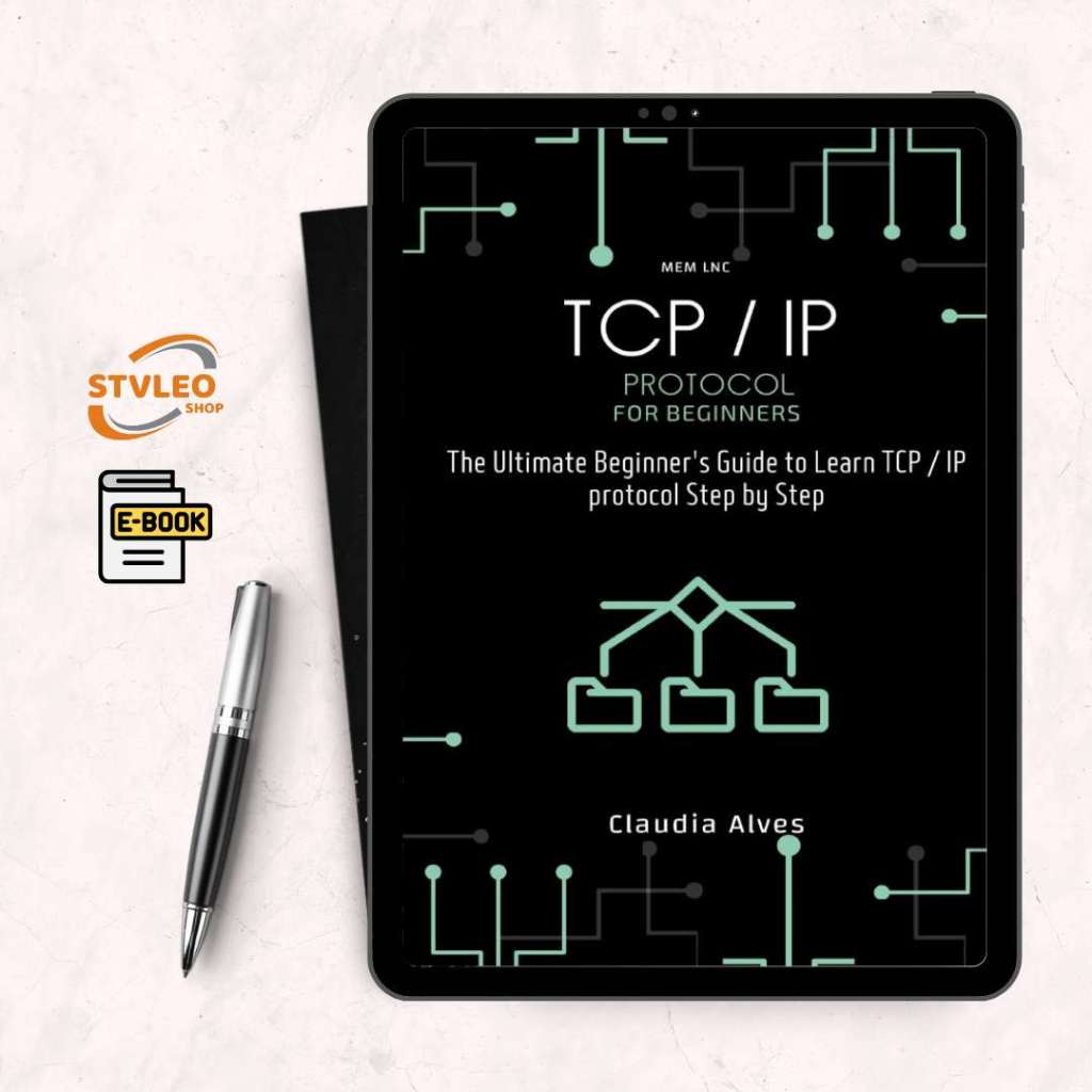 TCP / IP Protocol For Beginners: The Ultimate Beginner's Guide to Learn ...