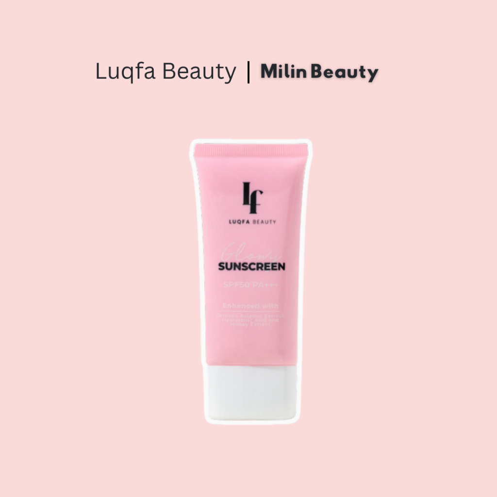 Luqfa Beauty Glowy Sunscreen SPF50 PA+++ (10ml/50ml) | Shopee Malaysia