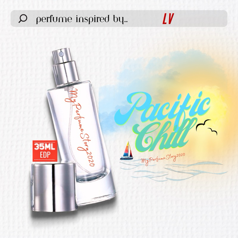 🔥NEW🔥Inspired Perfume By LV Pacific Chill EdP Fragrance for Unisex Shopee Malaysia