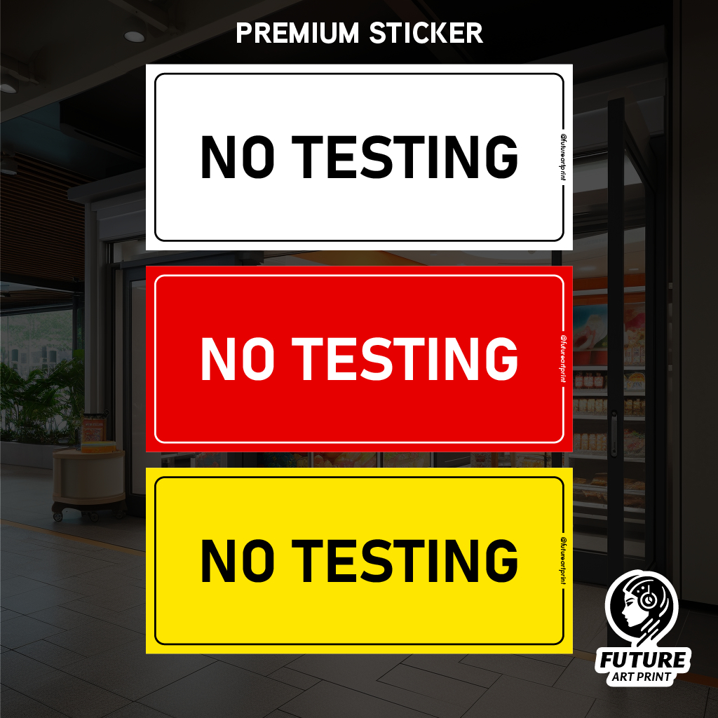 No Testing. Sticker Sign Signage Notice Label Reminder. No Try Trying ...