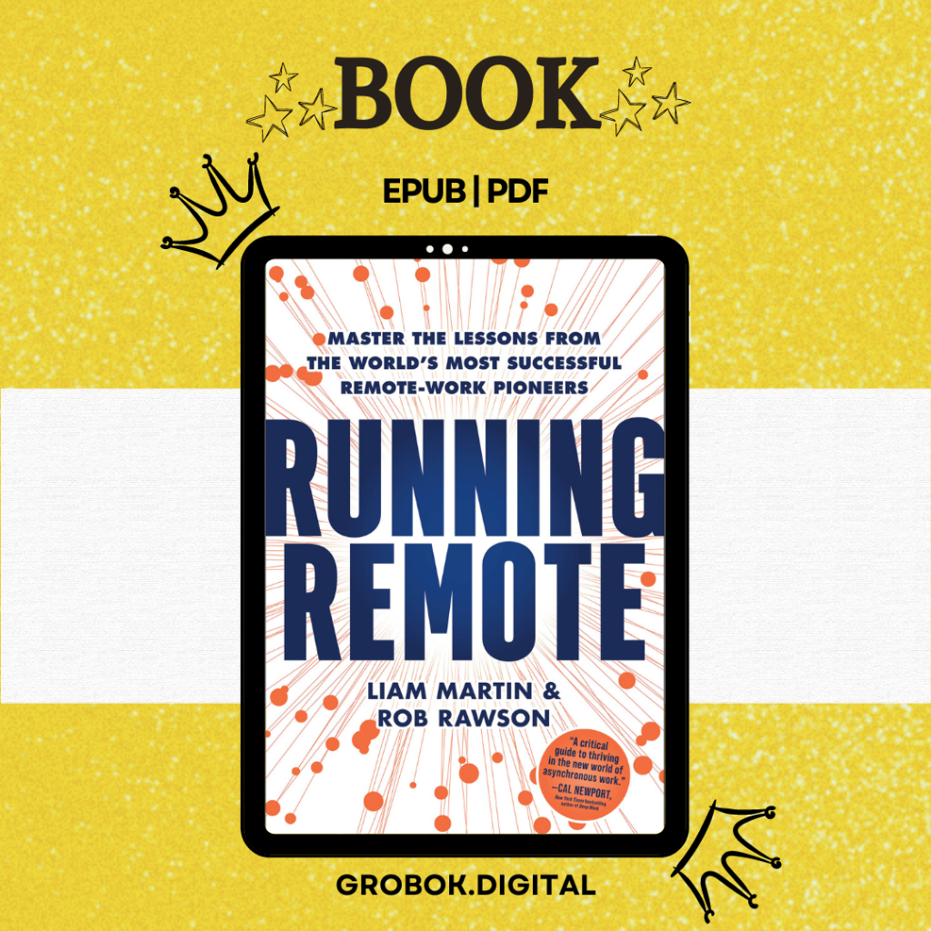 Running Remote: Master The Lessons From The World’s Most Successful ...