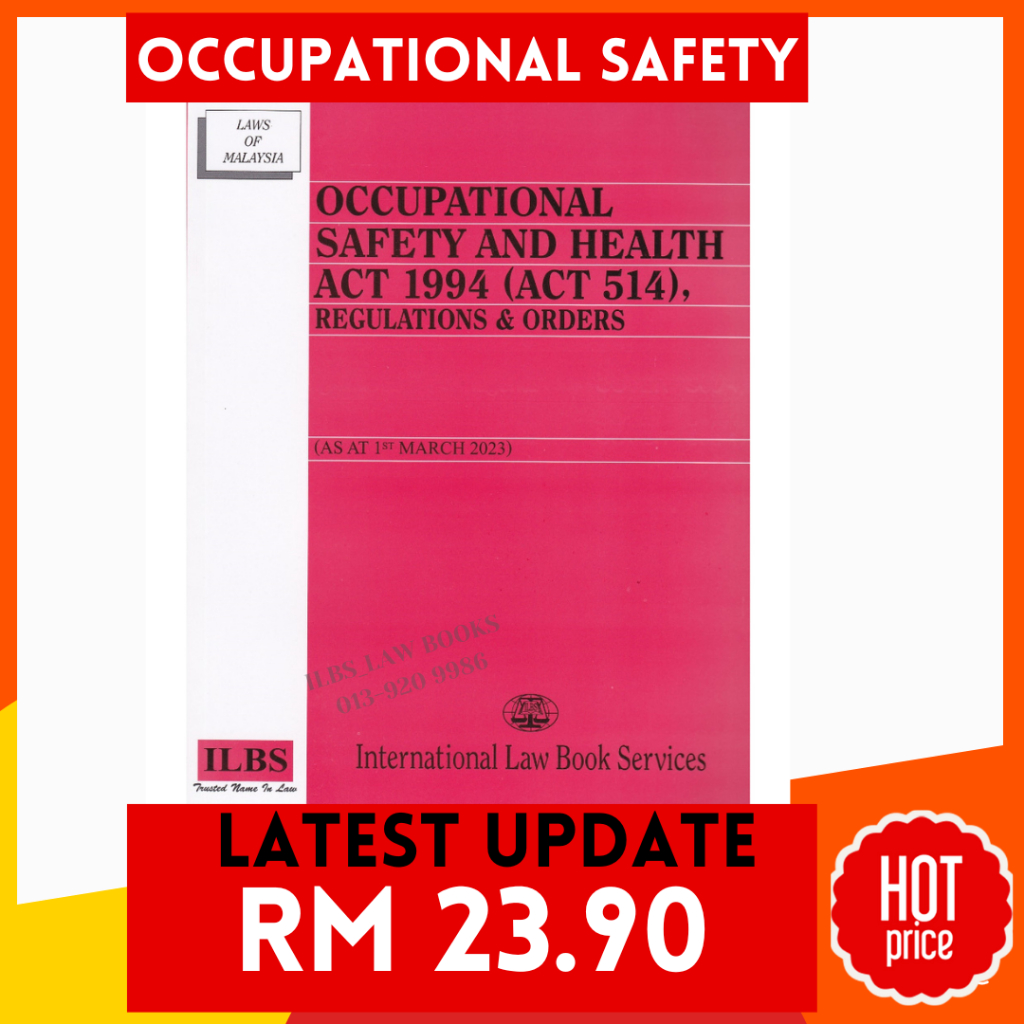 Occupational Safety And Health Act 1994 Act 514 Regulations And Orders [as At 1st March 2023