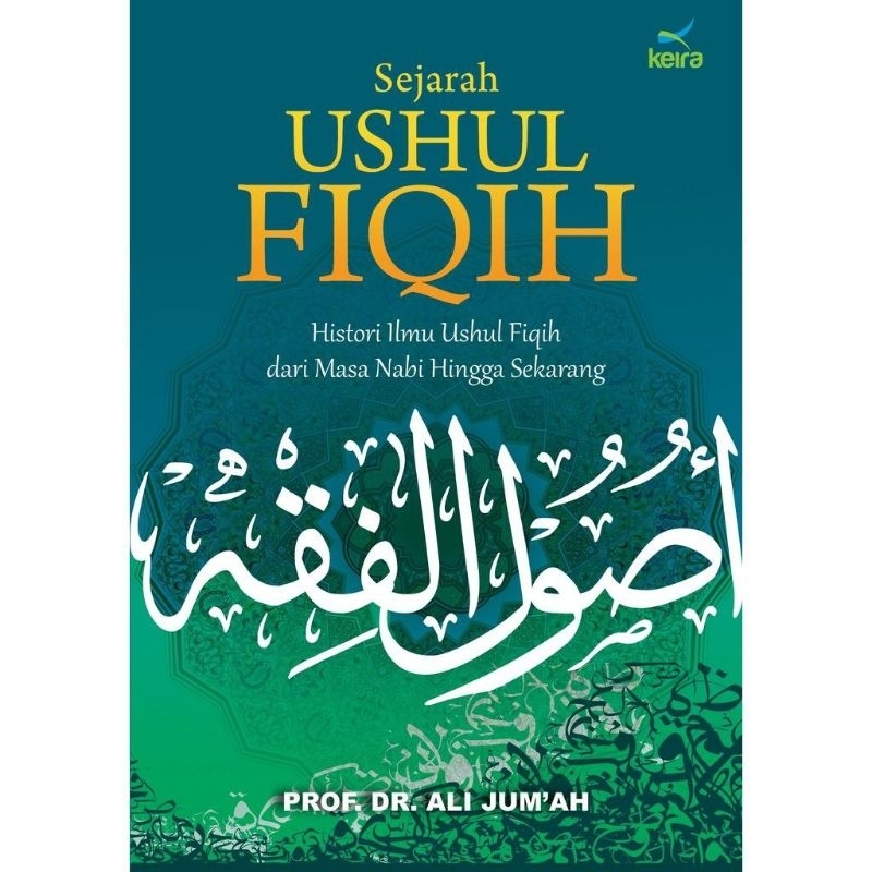 Sejarah Ushul Fiqih : Histori Ilmu Ushul Fiqih Dari Masa Nabi Hingga ...