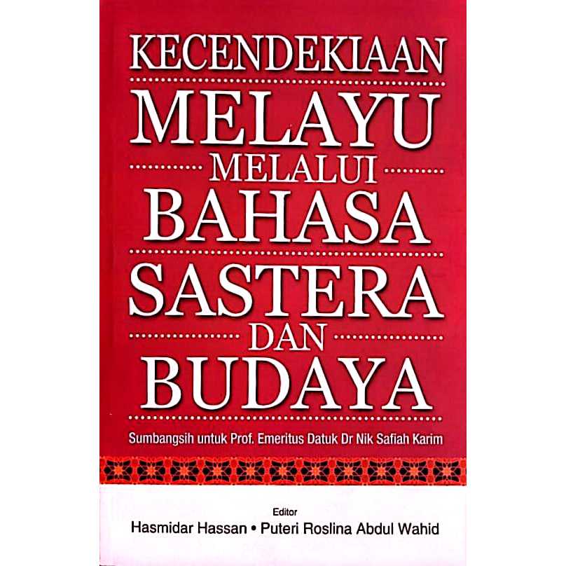 KECENDEKIAAN MELAYU MELALUI BAHASA SASTERA DAN BUDAYA, Hasmidar hassan ...