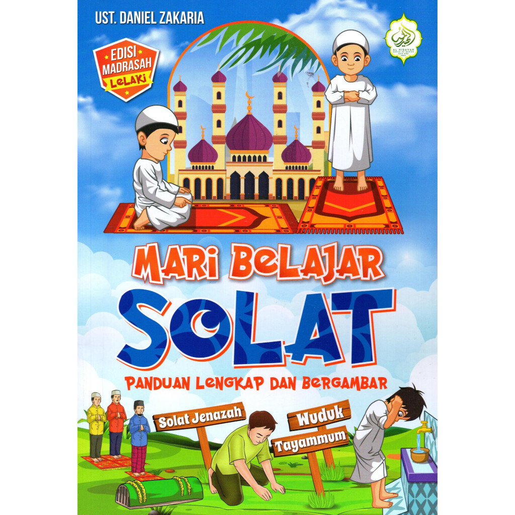 Mari Belajar Solat Lelaki Panduan Lengkap And Bergambar Al Hidayah